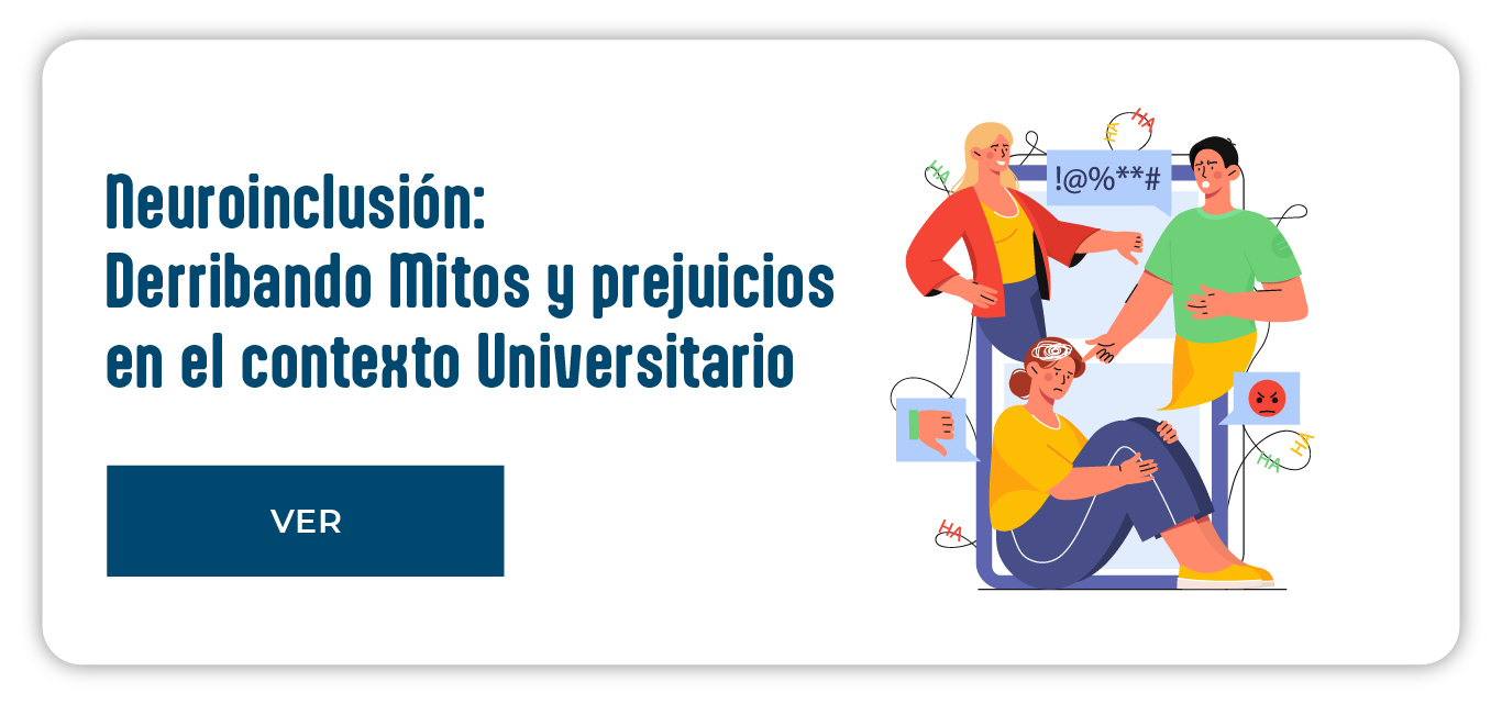 Neuroinclusión: Derribando Mitos y prejuicios en el contexto Universitario